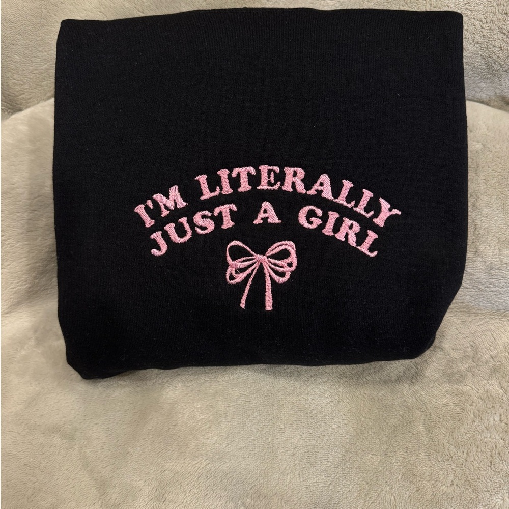 Literally just a girl sweatshirt